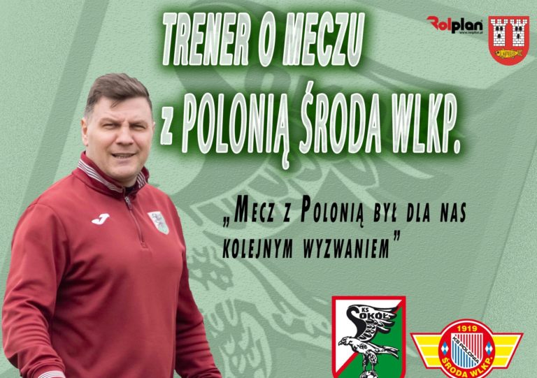 Sokół Kleczew zwycięski w starciu z Polonią – Trener Pozorski podsumowuje spotkanie