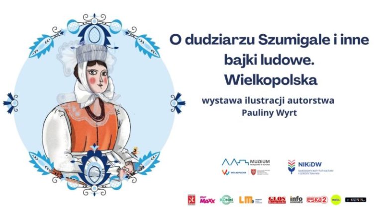 Wielkopolskie bajki ludowe w ilustracjach Pauliny Wyrt. Wystawa w Skansenie Etnograficznym