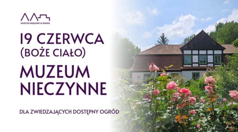 Muzeum nieczynne w Boże Ciało, ale ogród i skansen dostępne dla zwiedzających