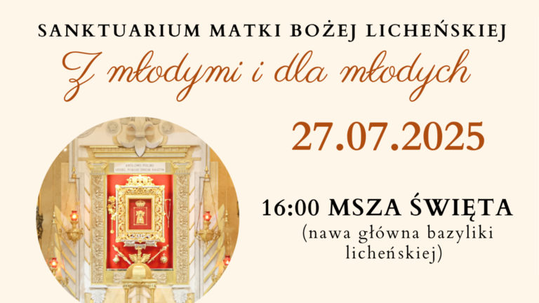 Spotkanie „Z młodymi i dla młodych” już 27 lipca w Licheniu