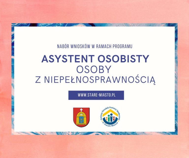 ASYSTENT OSOBISTY OSOBY Z NIEPEŁNOSPRAWNOŚCIĄ – NABÓR WNIOSKÓW W GMINIE STARE MIASTO