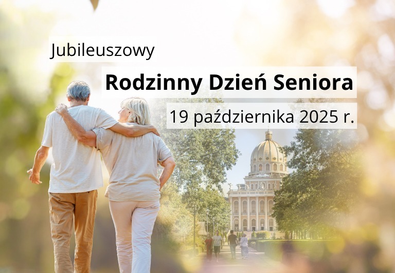 JUBILEUSZOWY DZIEŃ SENIORA W SANKTUARIUM MATKI BOŻEJ LICHEŃSKIEJ