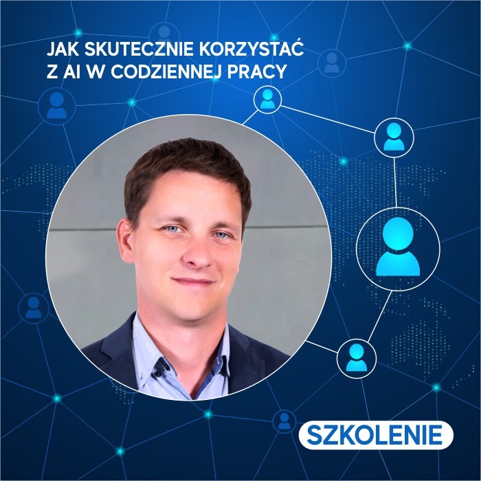 SZKOLENIE: JAK SKUTECZNIE KORZYSTAĆ Z AI W CODZIENNEJ PRACY
