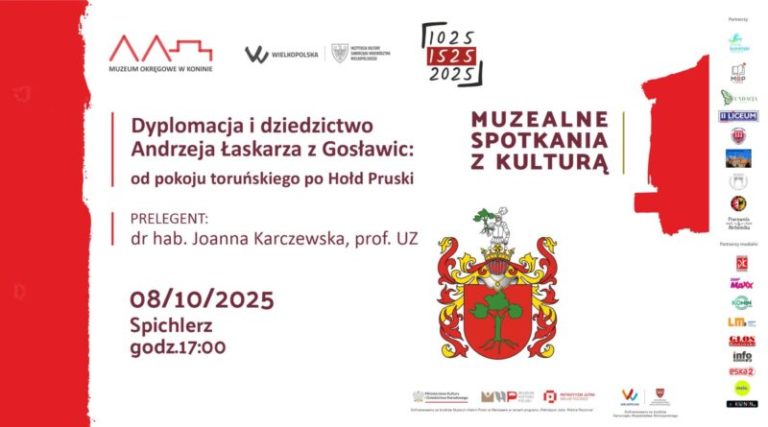 MUZEALNE SPOTKANIE Z KULTURĄ – DYPLOMACJA I DZIEDZICTWO ANDRZEJA ŁASKARZA Z GOSŁAWIC