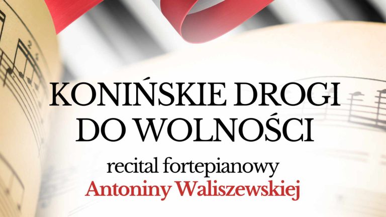 Muzyczne drogi do wolności. Recital fortepianowy w Koninie