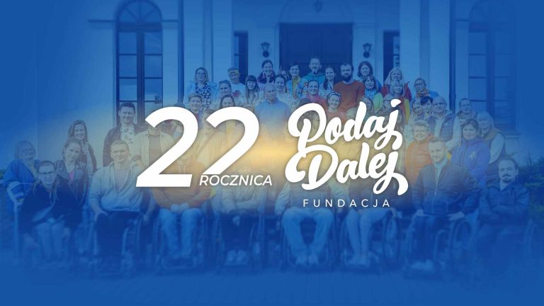 22 lata Fundacji PODAJ DALEJ! Od małego pomieszczenia w Koninie do pionierskich działań wspierających niezależność osób z niepełnosprawnościami