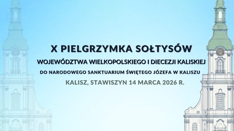 X Pielgrzymka Sołtysów do Sanktuarium Świętego Józefa w Kaliszu