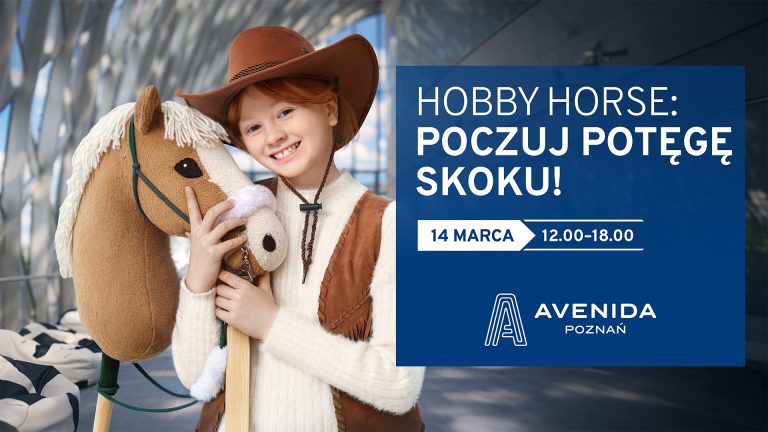 Hobby Horse opanuje Avenidę. Sportowe emocje i KOŃkurs Potęgi Skoku już 14 marca w Poznaniu