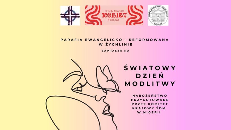 „Dam ci ukojenie: Przyjdź” – Światowy Dzień Modlitwy 2026 w Żychlinie