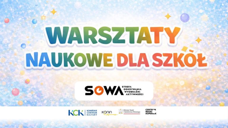 Warsztaty naukowe w Koninie. Nauka przez eksperymenty dla najmłodszych w strefie SOWA