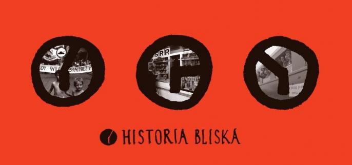 Historia Bliska – nieodkryta, nieopowiedziana, niewysłuchana…
