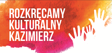 Rozkręcamy kulturalny Kazimierz