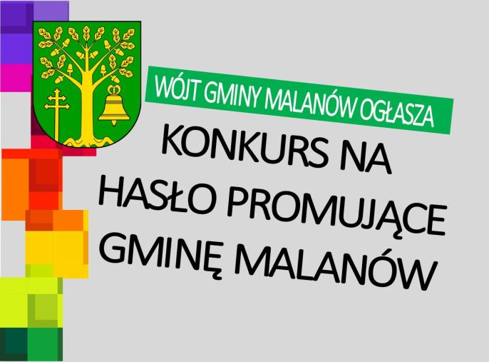 KONKURS NA HASŁO PROMUJĄCE GMINĘ MALANÓW