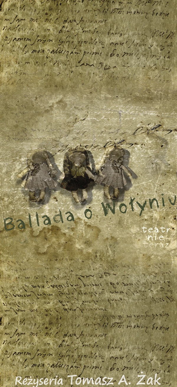 Ballada o Wołyniu  Teatru Nie Teraz