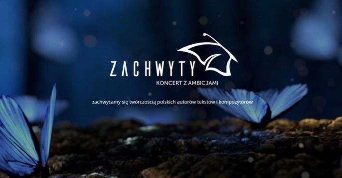 ZACHWYTY – Koncert z ambicjami