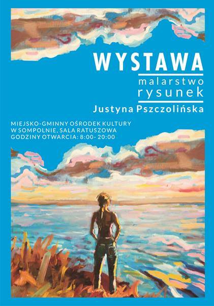 Wystawa malarstwa i rysunku Justyny Pszczolińskiej