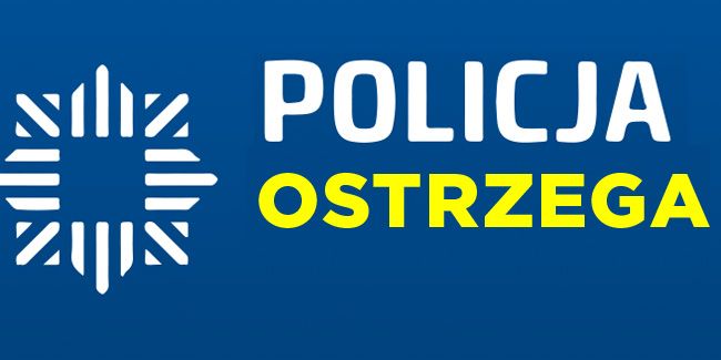 UWAGA, POLICJA OSTRZEGA!