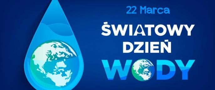 22.03 – Światowy Dzień Wody