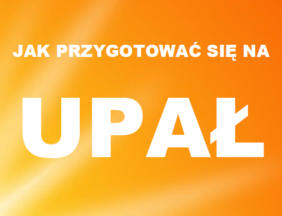 10 porad na upały. Jak się chronić?