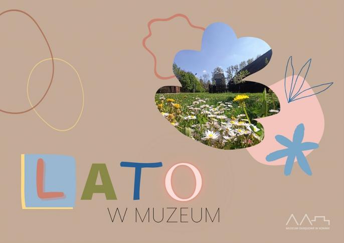 Lato w Muzeum Okręgowym w Koninie