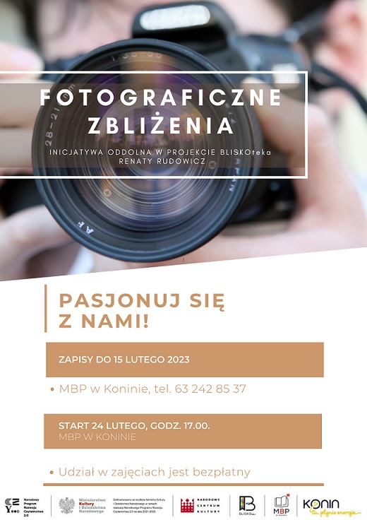 FOTOGRAFICZNE ZBLIŻENIA – INICJATYWA ODDOLNA RENATY RUDOWICZ realizowana w ramach zadania BLISKOteka MBP w Koninie w ramach projektu BLISKO